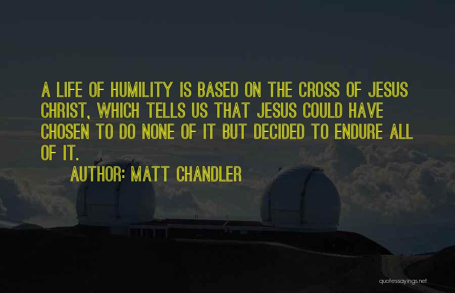 The Cross Of Jesus Quotes By Matt Chandler