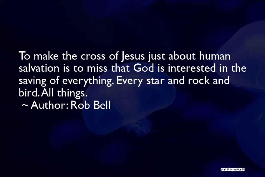 The Cross Of Jesus Quotes By Rob Bell
