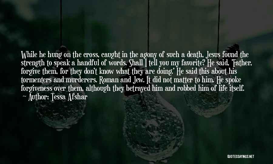 The Cross Of Jesus Quotes By Tessa Afshar