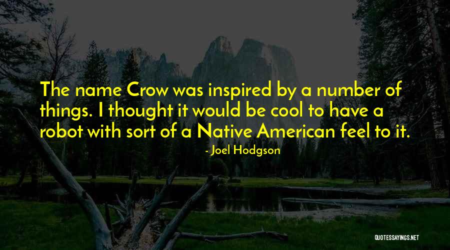 The Crow Quotes By Joel Hodgson The Crow Quotes By Joel Hodgson