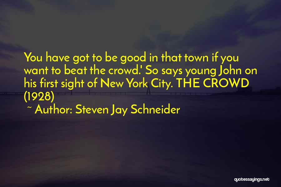 The Crowd 1928 Quotes By Steven Jay Schneider