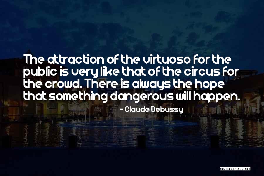 The Crowd Quotes By Claude Debussy The Crowd Quotes By Claude Debussy
