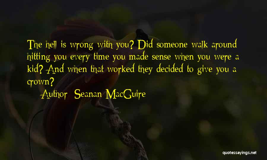 The Crown Quotes By Seanan MacGuire