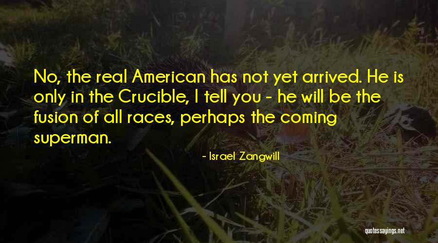 The Crucible Quotes By Israel Zangwill