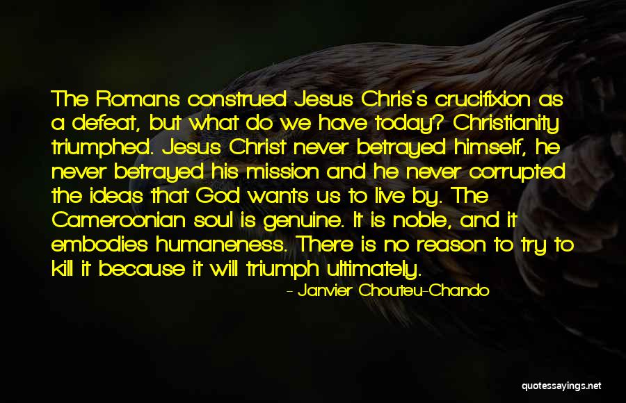 The Crucifixion Of Jesus Christ Quotes By Janvier Chouteu-Chando