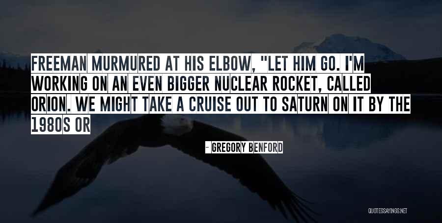 The Cruise Quotes By Gregory Benford The Cruise Quotes By Gregory Benford