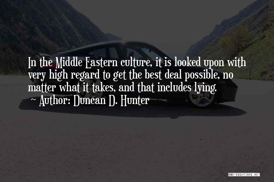 The Culture High Quotes By Duncan D. Hunter