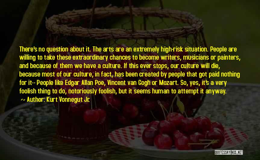 The Culture High Quotes By Kurt Vonnegut Jr.