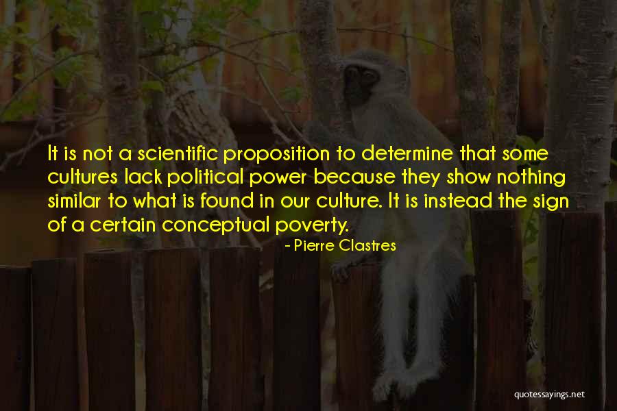 The Culture Of Poverty Quotes By Pierre Clastres The Culture Of Poverty Quotes By Pierre Clastres