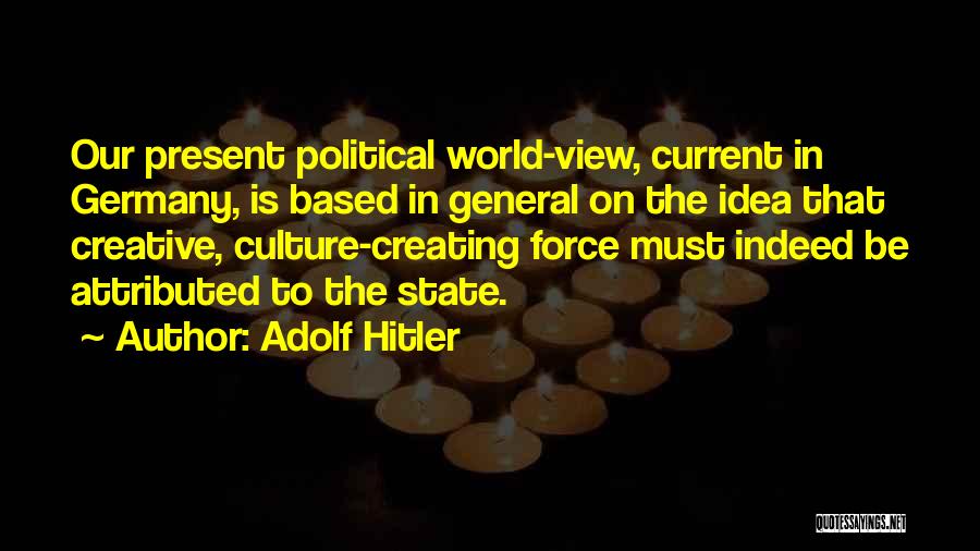 The Current State Of The World Quotes By Adolf Hitler
