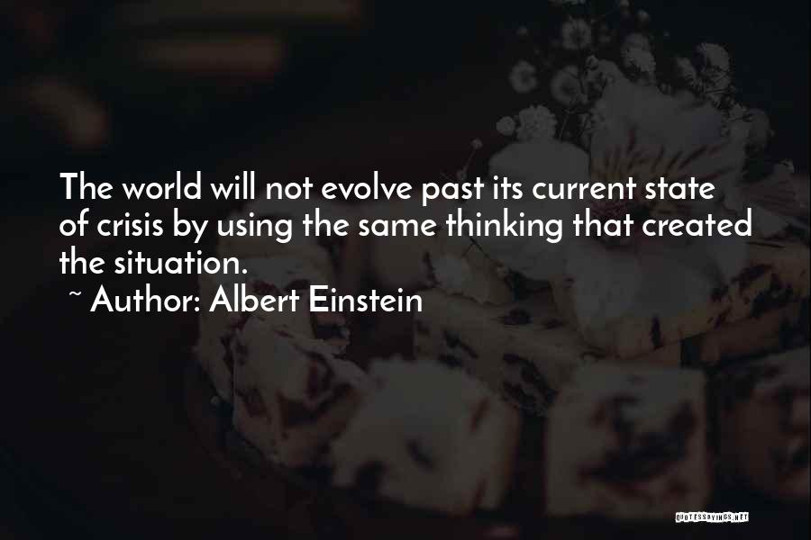 The Current State Of The World Quotes By Albert Einstein