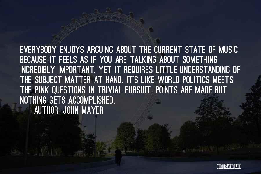 The Current State Of The World Quotes By John Mayer