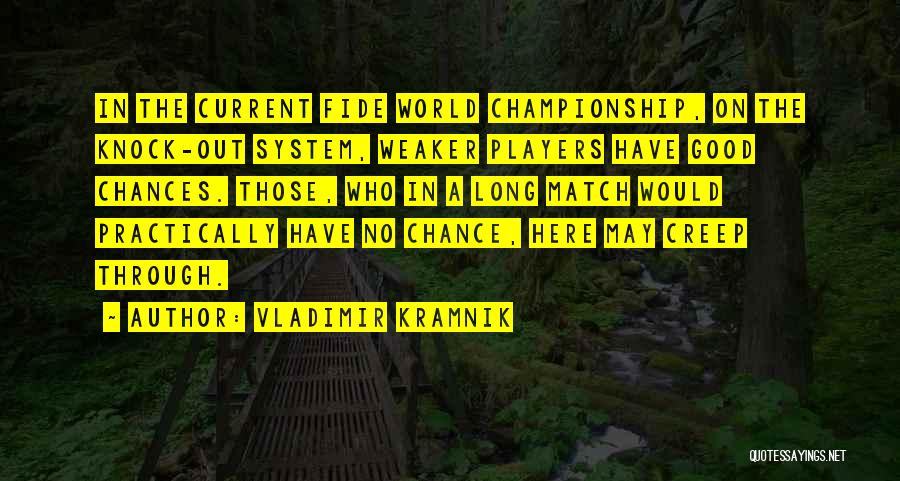 The Current World Quotes By Vladimir Kramnik