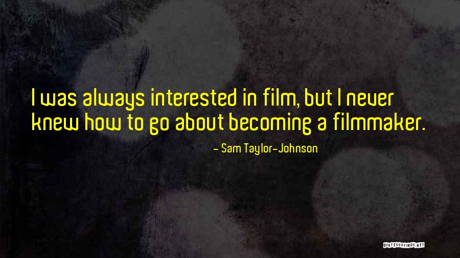 The Curse Of The Mummy S Tomb Quotes By Sam Taylor-Johnson The Curse Of The Mummy S Tomb Quotes By Sam Taylor-Johnson