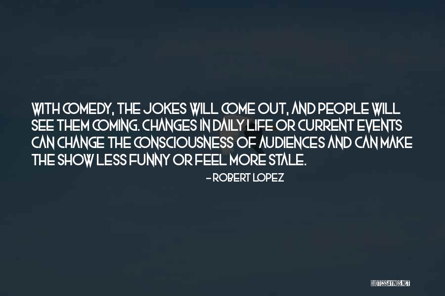 The Daily Show Quotes By Robert Lopez The Daily Show Quotes By Robert Lopez