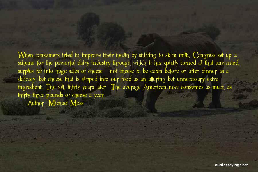 The Dairy Industry Quotes By Michael Moss