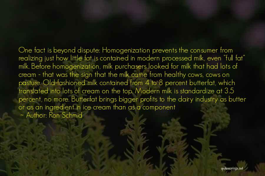The Dairy Industry Quotes By Ron Schmid The Dairy Industry Quotes By Ron Schmid