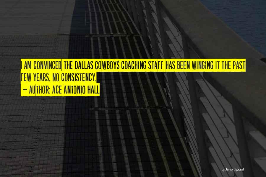 The Dallas Cowboys Football Quotes By Ace Antonio Hall