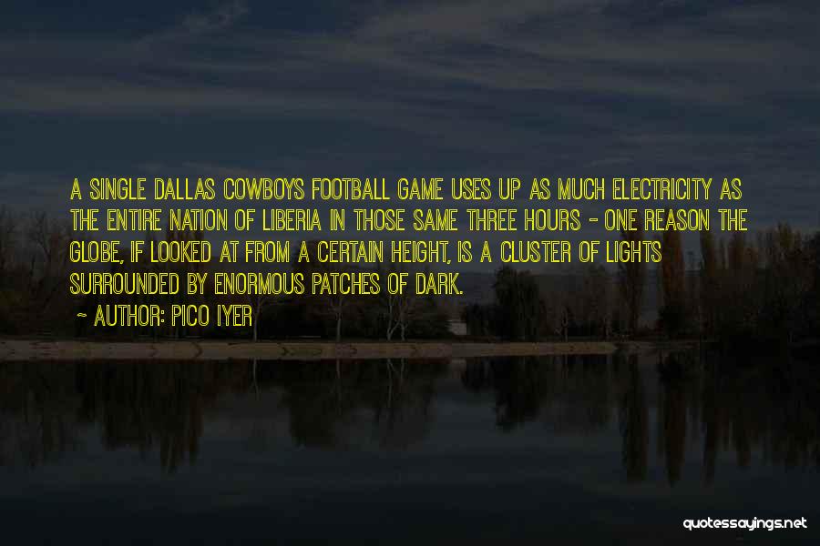 The Dallas Cowboys Football Quotes By Pico Iyer