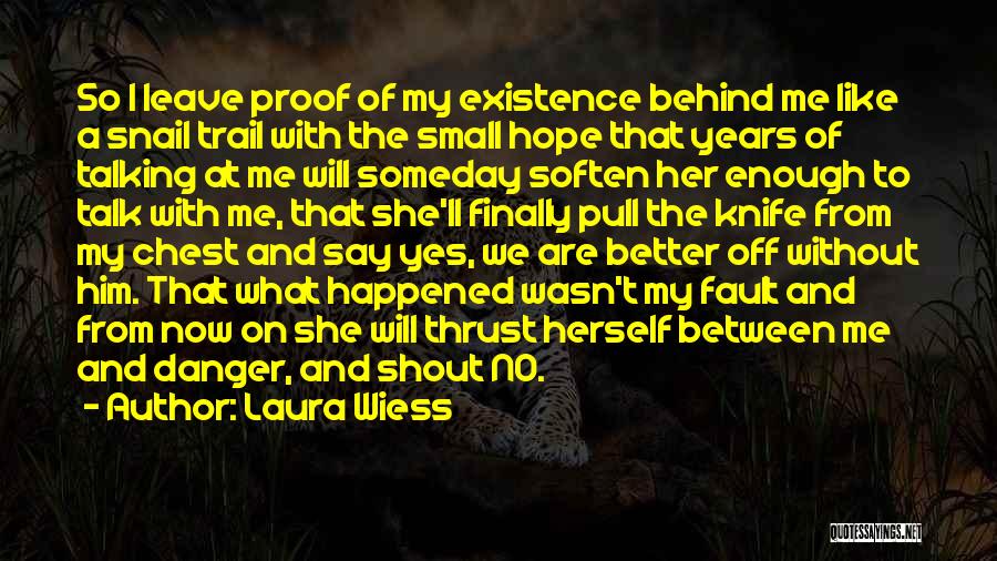 The Danger Of Hope Quotes By Laura Wiess