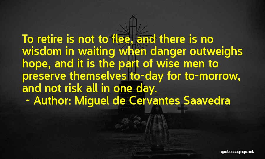 The Danger Of Hope Quotes By Miguel De Cervantes Saavedra