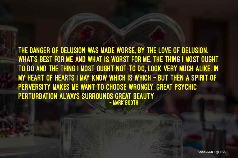 The Danger Of Love Quotes By Mark Booth The Danger Of Love Quotes By Mark Booth