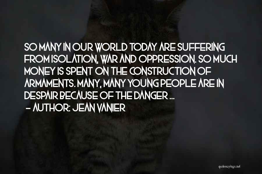 The Danger Of Money Quotes By Jean Vanier