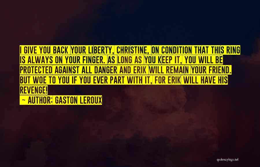 The Danger Of Revenge Quotes By Gaston Leroux