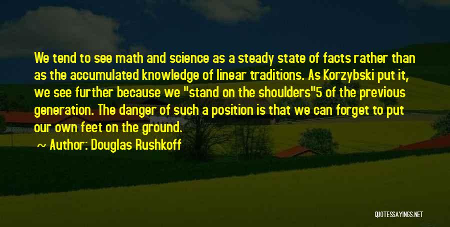 The Danger Of Too Much Knowledge Quotes By Douglas Rushkoff