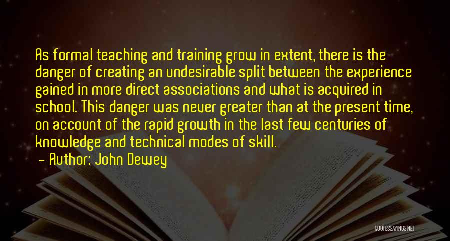 The Danger Of Too Much Knowledge Quotes By John Dewey