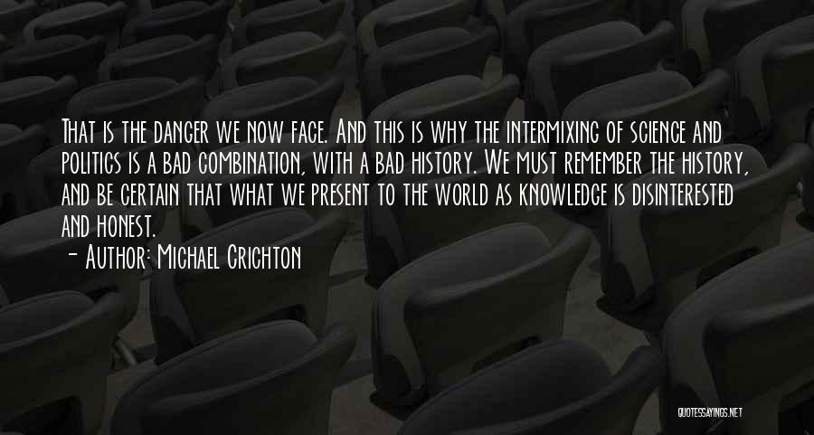 The Danger Of Too Much Knowledge Quotes By Michael Crichton