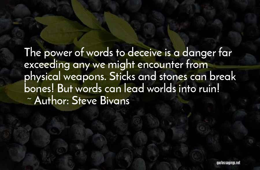The Danger Of Words Quotes By Steve Bivans