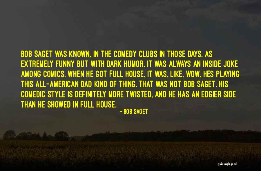 The Dark Days Quotes By Bob Saget