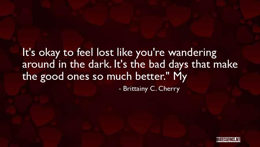 The Dark Days Quotes By Brittainy C. Cherry The Dark Days Quotes By Brittainy C. Cherry
