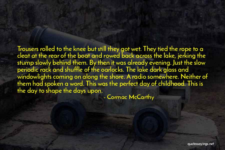 The Dark Days Quotes By Cormac McCarthy