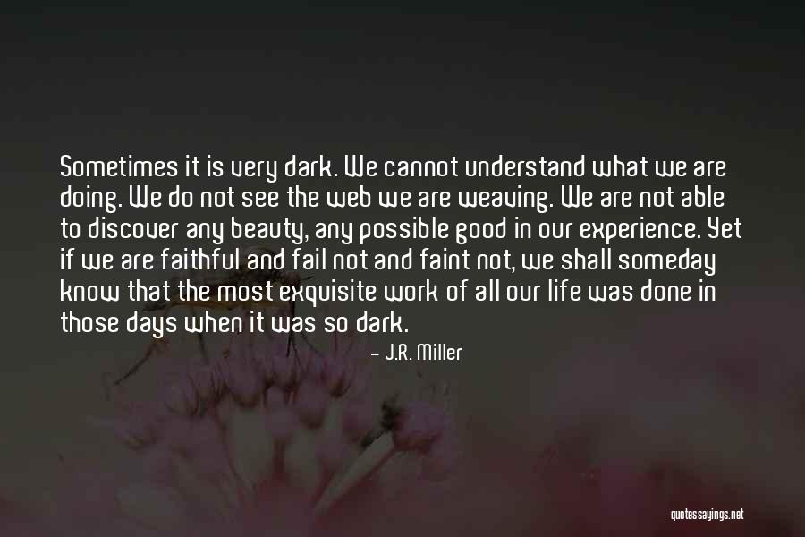 The Dark Days Quotes By J.R. Miller The Dark Days Quotes By J.R. Miller