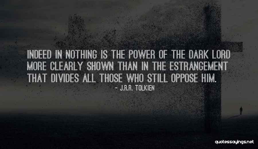The Dark Lord Quotes By J.R.R. Tolkien The Dark Lord Quotes By J.R.R. Tolkien