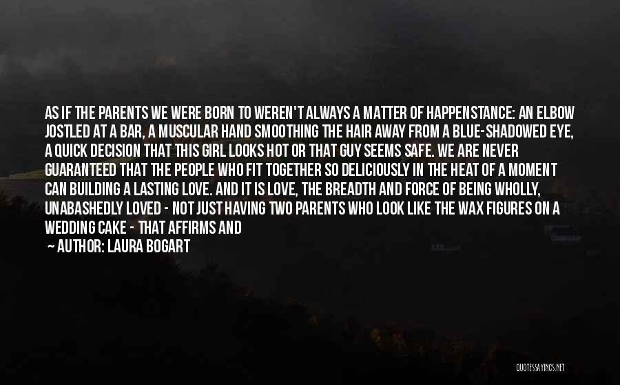 The Dark Matter Of Love Quotes By Laura Bogart