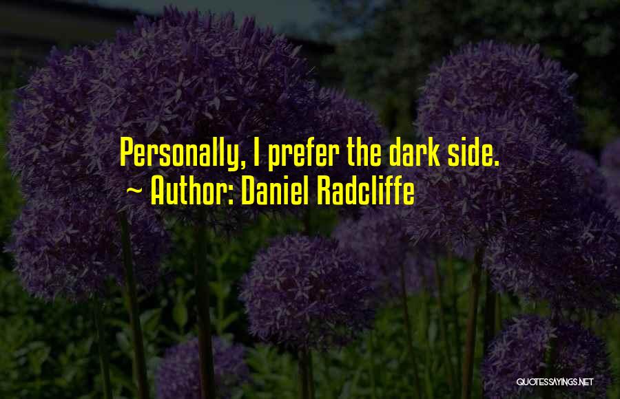 The Dark Quotes By Daniel Radcliffe