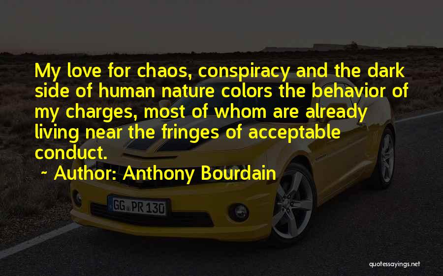 The Dark Side Of Human Nature Quotes By Anthony Bourdain