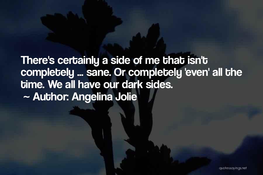 The Dark Side Quotes By Angelina Jolie