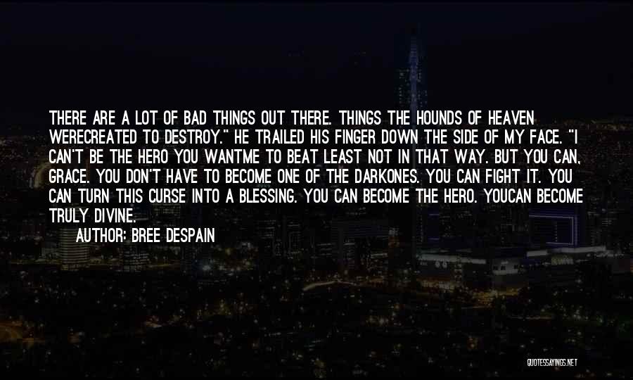 The Dark Side Quotes By Bree Despain
