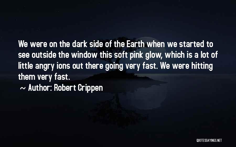 The Dark Side Quotes By Robert Crippen