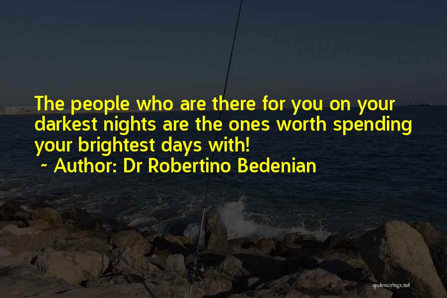 The Darkest Days Quotes By Dr Robertino Bedenian