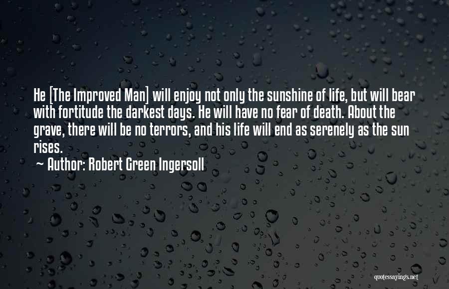 The Darkest Days Quotes By Robert Green Ingersoll