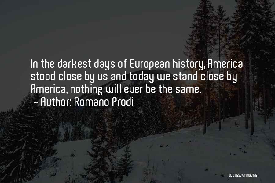 The Darkest Days Quotes By Romano Prodi