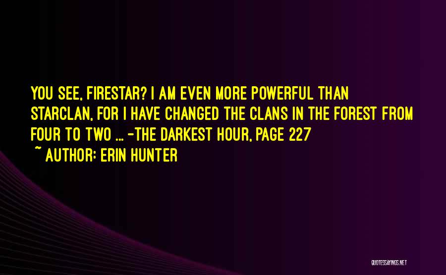The Darkest Hour Quotes By Erin Hunter