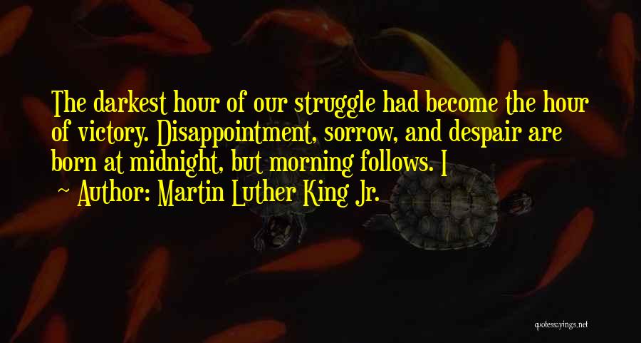 The Darkest Hour Quotes By Martin Luther King Jr.