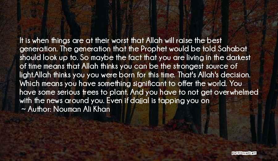 The Darkest Hour Quotes By Nouman Ali Khan