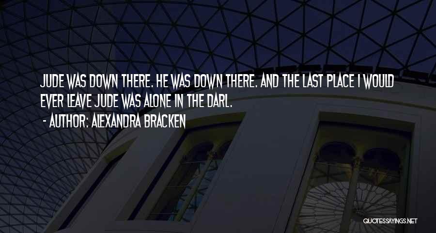 The Darkest Minds Quotes By Alexandra Bracken